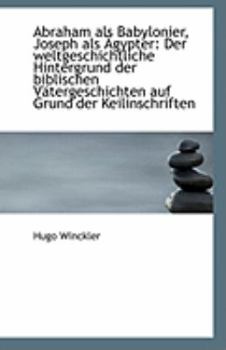 Paperback Abraham ALS Babylonier, Joseph ALS ?gypter: Der Weltgeschichtliche Hintergrund Der Biblischen V?terg Book