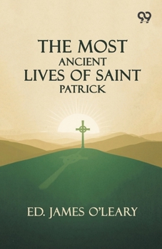 The Most Ancient Lives Of Saint Patrick