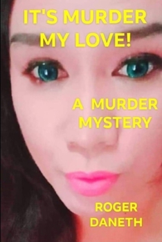 Paperback It's Murder my Love!: A Murder Mystery Book