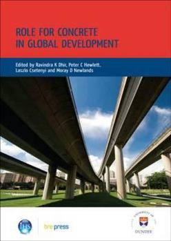 Role for Concrete in Global Development: Proceedings of the International Conference held at the University of Dundee, Scotland, UK, on 10 July 2008
