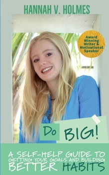 Paperback Do BIG: A Self-Help Guide to Getting Your Goals and Building Better Habits Book