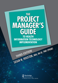 Paperback The Project Manager's Guide to Health Information Technology Implementation Book