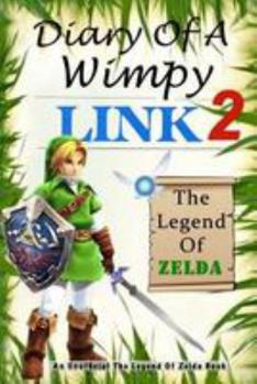 Paperback The Legend of Zelda: Diary of a Wimpy Link 2: An Unofficial the Legend of Zelda Book