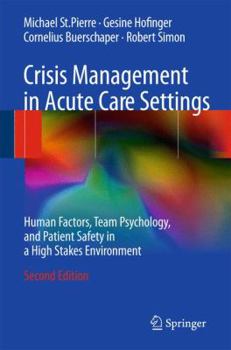 Hardcover Crisis Management in Acute Care Settings: Human Factors, Team Psychology, and Patient Safety in a High Stakes Environment Book