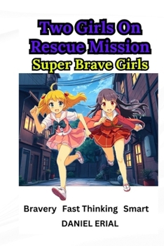 Two Girls On Rescue Mission: Super Brave Girls