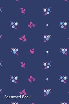 Paperback Password Book: Include Alphabetical Index with Seamless Floral Small Flowers Book