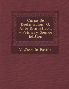 Paperback Curso De Declamacion, ?, Arte Dram?tico... [Spanish] Book