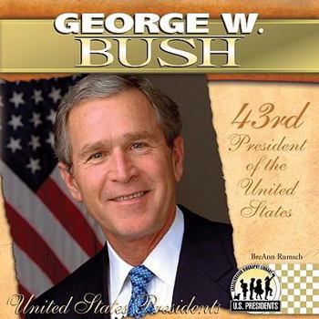 George W. Bush (The United States Presidents) - Book #43 of the United States Presidents