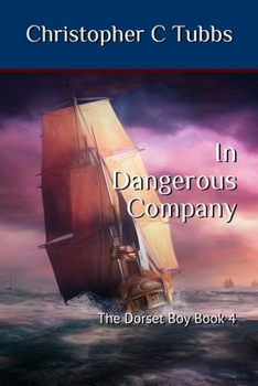 Paperback In Dangerous Company: The Dorset Boy Book 4 Book