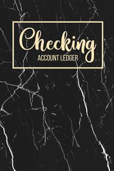 Checking Account Ledger: 6 Column Payment Record, Record and Tracker Log Book, Personal Checking Account Balance Register, Checking Account Transaction Register (checkbook ledger)