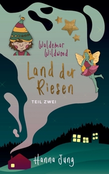 Waldemar Wildwood: Land der Riesen (German Edition) - Book #2 of the Waldemar Wildwood