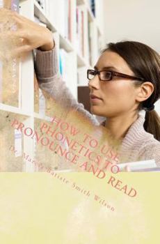 Paperback How to Use Phonetics to Pronounce and Read Book