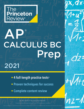 Paperback Princeton Review AP Calculus BC Prep, 2021: 4 Practice Tests + Complete Content Review + Strategies & Techniques Book