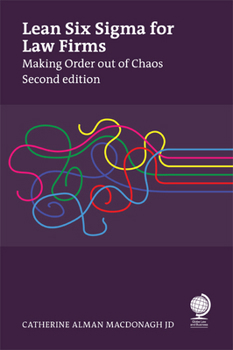 Paperback Lean Six SIGMA for Law Firms: Making Order Out of Chaos, Second Edition Book