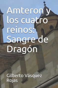 Paperback Amteron y los cuatro reinos: Sangre de Dragón [Spanish] Book