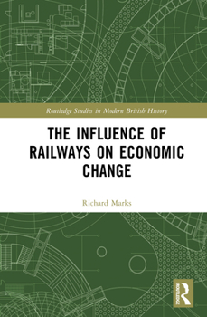 Hardcover The Influence of Railways on Economic Change Book