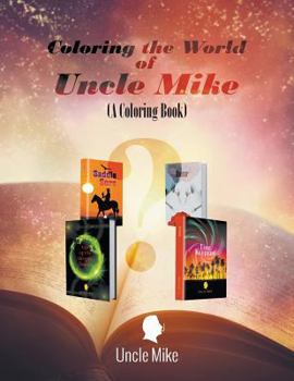 Paperback Coloring the World of Uncle Mike (A Coloring Book) Book