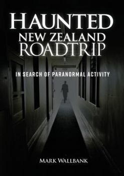 Paperback Haunted New Zealand Road Trip Book