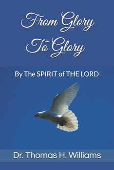 Paperback From Glory To Glory: By The SPIRIT of THE LORD Book