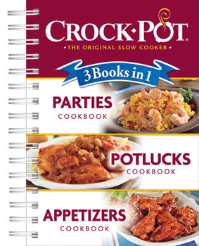 Spiral-bound Crockpot Parties, Potlucks, Appetizers (3 Books in 1) Book