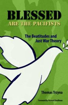 Paperback Blessed Are the Pacifists: The Beatitudes and Just War Theory Book