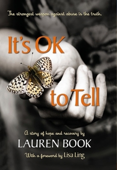 Hardcover It's Ok to Tell: A Story of Hope and Recovery Book