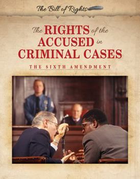 The Rights of the Accused in Criminal Cases: The Sixth Amendment - Book  of the Bill of Rights