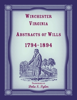 Paperback Winchester, Virginia Abstracts of Wills 1794-1894 Book