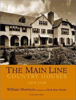 Hardcover The Main Line: Country Houses of Philadelphia's Storied Suburb, 1870-1930 Book