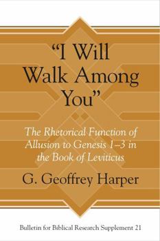 "i Will Walk Among You": The Rhetorical Function of Allusion to Genesis 1-3 in the Book of Leviticus