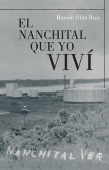 Paperback El Nanchital Que Yo Vivi [Spanish] Book