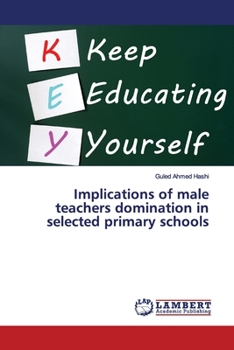 Paperback Implications of male teachers domination in selected primary schools Book