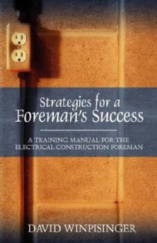 Paperback Strategies for a Foreman's Success: A Training Manual for the Electrical Construction Foreman Book