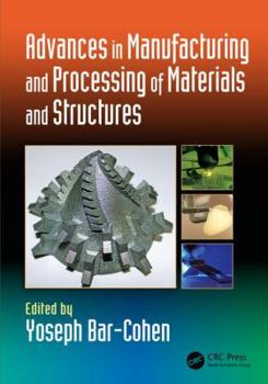Hardcover Advances in Manufacturing and Processing of Materials and Structures Book