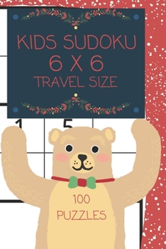 Paperback Kids Sudoku Puzzle Travel Size: Beary Merry Christmas Kids 6X6 Sudoku 100 puzzle travel size Book