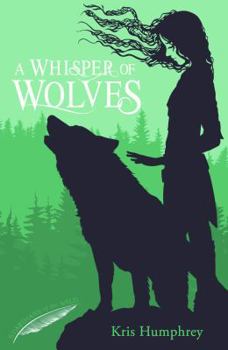 A Whisper of Wolves - Book #1 of the Guardians of the Wild