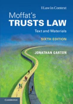 Moffat's Trusts Law 6th Edition: Text and Materials - Book  of the Law in Context