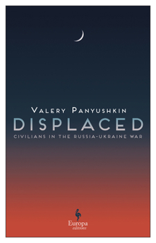 Paperback Displaced: Civilians in the Russia-Ukraine War Book
