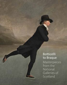 Hardcover Botticelli to Braque - Masterpieces from the National Galleries of Scotland Book