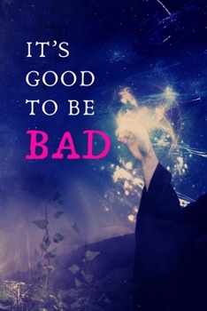 It's Good To Be Bad: Cool Descendants Inspired Quote Journal, Notebook or Diary. Awesome Holiday or Birthday Gift for Young Girls or Tweens.