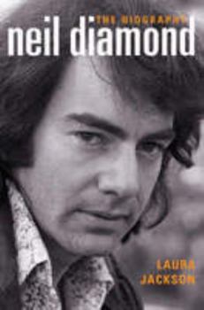Neil Diamond: His Life, His Music, His Passion