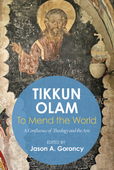 Hardcover 'Tikkun Olam' --To Mend the World: A Confluence of Theology and the Arts Book