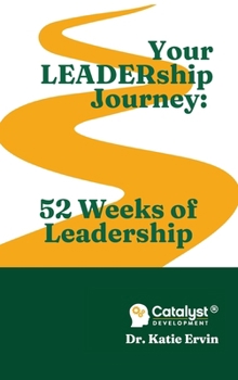 Hardcover Your LEADERship Journey: 52 Weeks of Leadership Book