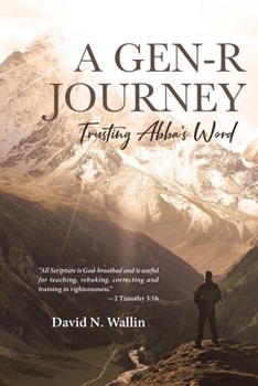 Paperback A Gen-R Journey: Trusting Abba's Word Book