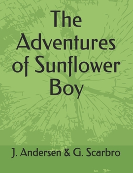 Paperback The Adventures of Sunflower Boy Book