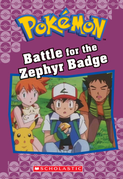 Paperback Battle for the Zephyr Badge (Pokémon Classic Chapter Book #13): Volume 20 Book