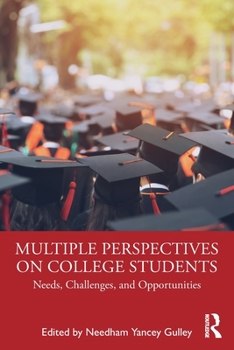 Multiple Perspectives on Contemporary College Students: Needs, Challenges, and Opportunities
