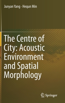 Hardcover The Centre of City: Acoustic Environment and Spatial Morphology Book