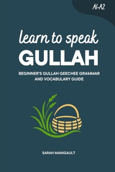 Paperback Learn to Speak Gullah: Beginner's Gullah Geeche Grammar and Vocabulary Guide Book