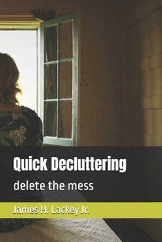 Paperback Quick Decluttering: delete the mess Book
